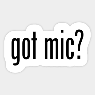 GOT MIC Sticker